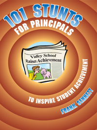 Omslagafbeelding: 101 Stunts for Principals to Inspire Student Achievement 1st edition 9780761988366