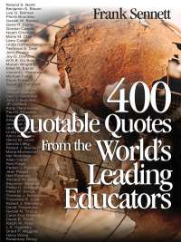Imagen de portada: 400 Quotable Quotes From the World′s Leading Educators 1st edition 9780761931492