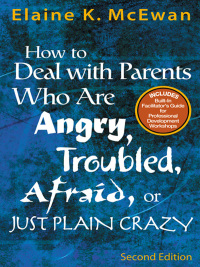 Cover image: How to Deal With Parents Who Are Angry, Troubled, Afraid, or Just Plain Crazy 2nd edition 9781412904445