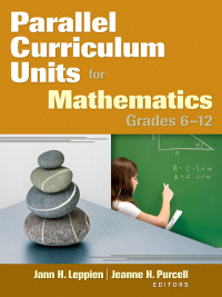 表紙画像: Parallel Curriculum Units for Mathematics, Grades 6–12 1st edition 9781412965484