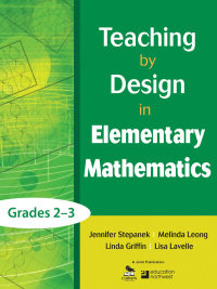 Cover image: Teaching by Design in Elementary Mathematics, Grades 2–3 1st edition 9781412987059