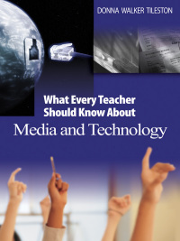 Imagen de portada: What Every Teacher Should Know About Media and Technology 1st edition 9780761931256