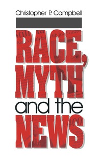 Omslagafbeelding: Race, Myth and the News 1st edition 9780803958722