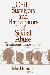 表紙画像: Child Survivors and Perpetrators of Sexual Abuse 1st edition 9780803971950