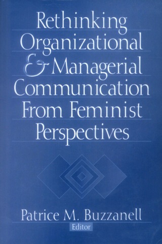 Cover image: Rethinking Organizational and Managerial Communication from Feminist Perspectives 1st edition 9780761912798