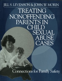 表紙画像: Treating Nonoffending Parents in Child Sexual Abuse Cases 1st edition 9780761921929