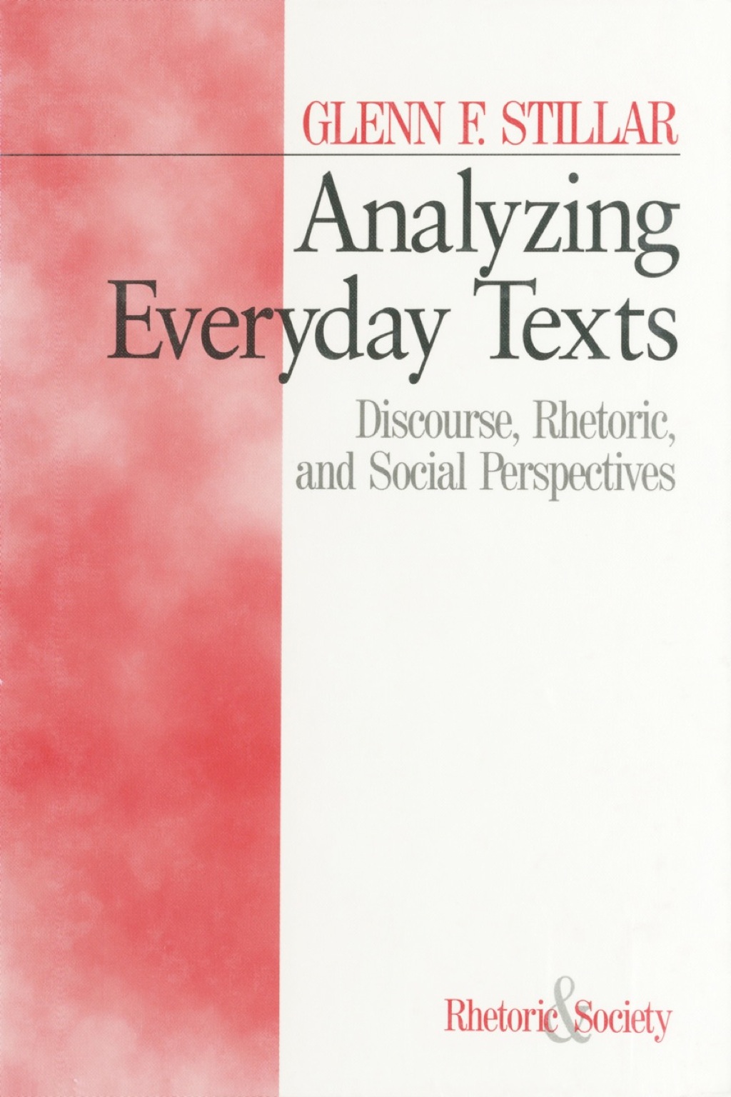Analyzing Everyday Texts Discourse, Rhetoric, and Social Perspectives 1st Edition