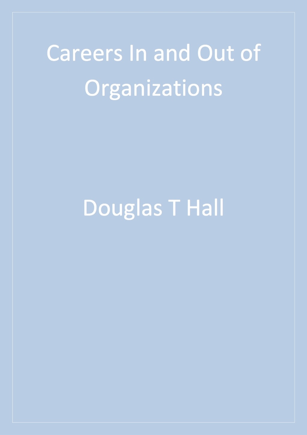 Careers In and Out of Organizations 1st Edition