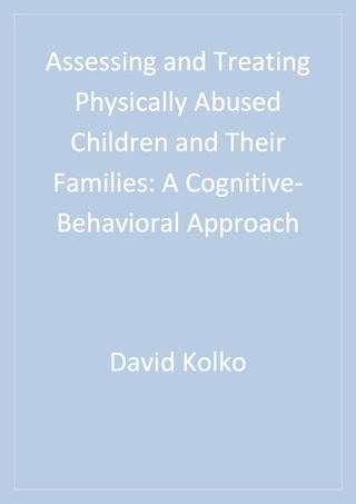 Cover image: Assessing and Treating Physically Abused Children and Their Families 1st edition 9780761921486