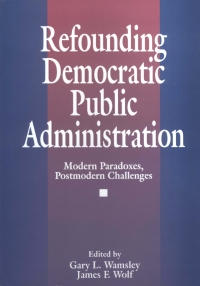 表紙画像: Refounding Democratic Public Administration 1st edition 9780803959774