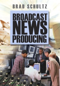 Cover image: Broadcast News Producing 1st edition 9781412906715