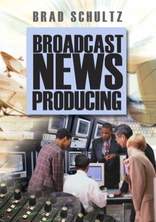 Cover image: Broadcast News Producing 1st edition 9781412906715
