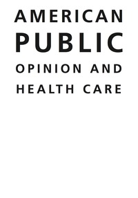 Cover image: American Public Opinion and Health Care 1st edition 9780872893849