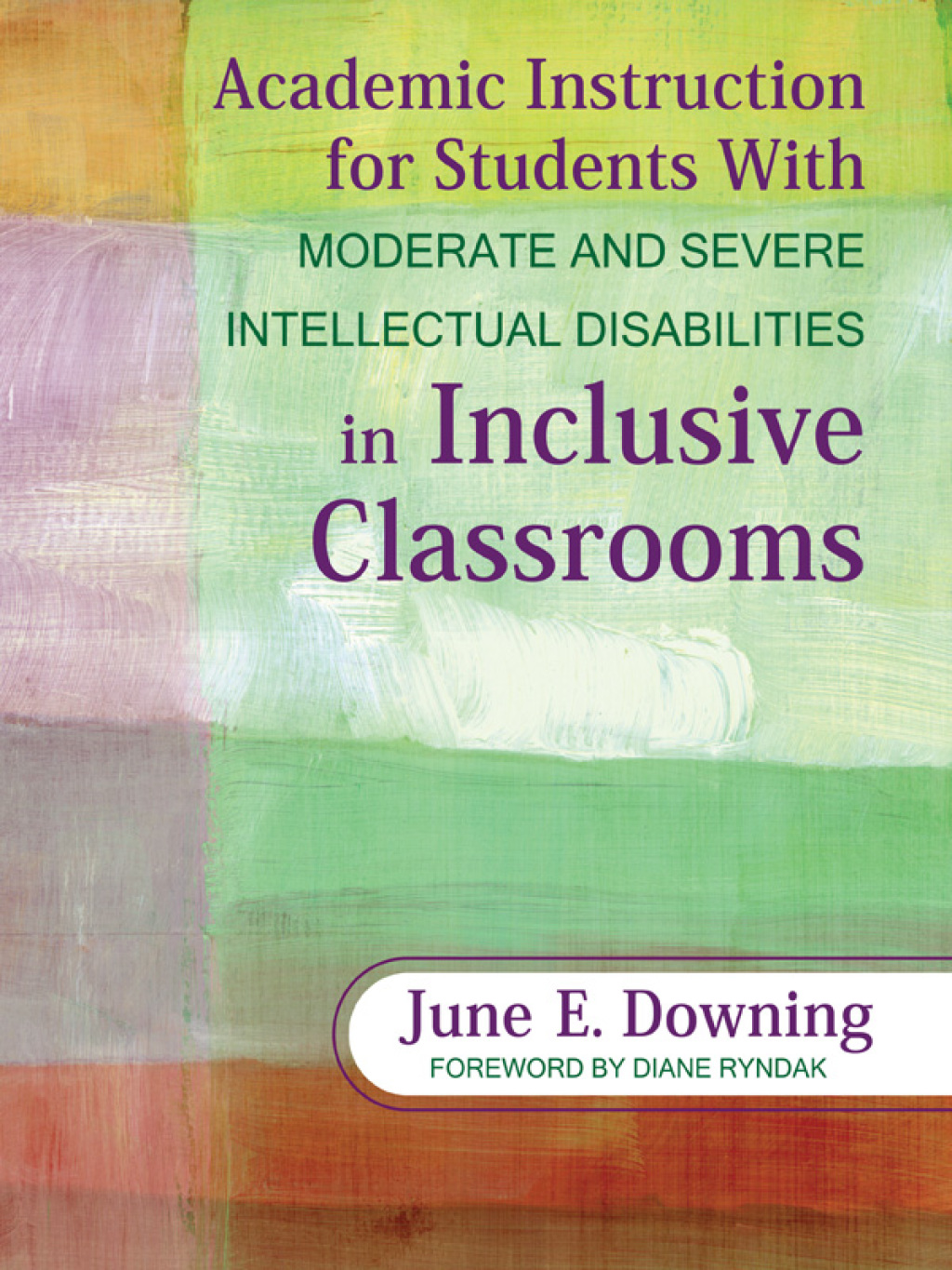 Academic Instruction for Students With Moderate and Severe Intellectual Disabilities in Inclusive Classrooms 1st Edition