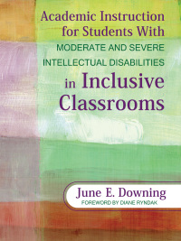 Omslagafbeelding: Academic Instruction for Students With Moderate and Severe Intellectual Disabilities in Inclusive Classrooms 1st edition 9781412971423
