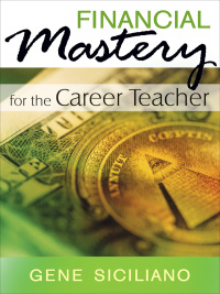 Cover image: Financial Mastery for the Career Teacher 1st edition 9781412975001