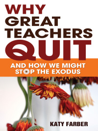 Titelbild: Why Great Teachers Quit 1st edition 9781412972451