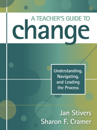 Cover image: A Teacher′s Guide to Change 1st edition 9781412964470