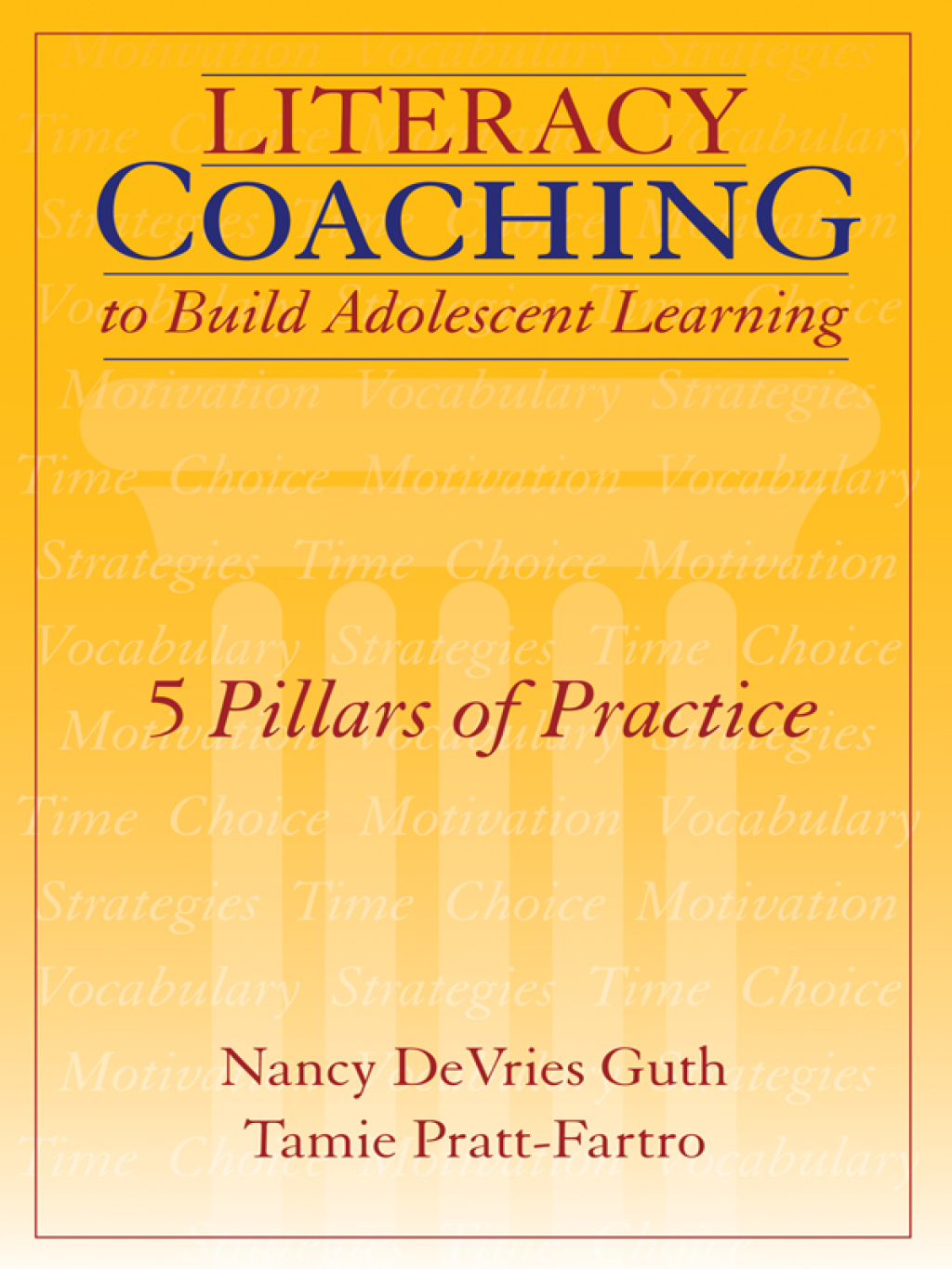 Literacy Coaching to Build Adolescent Learning 5 Pillars of Practice 1st Edition