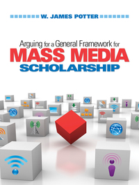Imagen de portada: Arguing for a General Framework for Mass Media Scholarship 1st edition 9781412964715