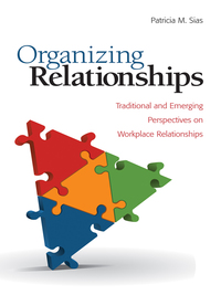 Cover image: Organizing Relationships: Traditional and Emerging Perspectives on Workplace Relationships 1st edition 9781412957960