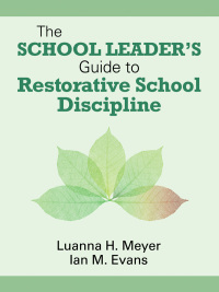Titelbild: The School Leader’s Guide to Restorative School Discipline 1st edition 9781412998604