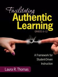 Omslagafbeelding: Facilitating Authentic Learning, Grades 6-12 1st edition 9781452216485