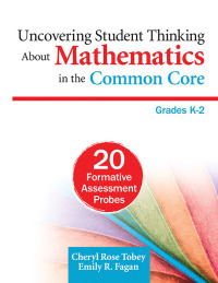 Imagen de portada: Uncovering Student Thinking About Mathematics in the Common Core, Grades K–2 1st edition 9781452230030