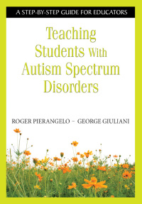 صورة الغلاف: Teaching Students With Autism Spectrum Disorders 1st edition 9781412917070