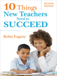 Omslagafbeelding: Ten Things New Teachers Need to Succeed 2nd edition 9781412938938