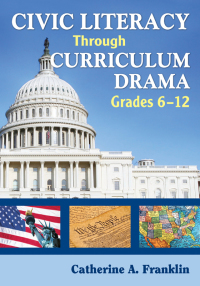 Imagen de portada: Civic Literacy Through Curriculum Drama, Grades 6-12 1st edition 9781412939287