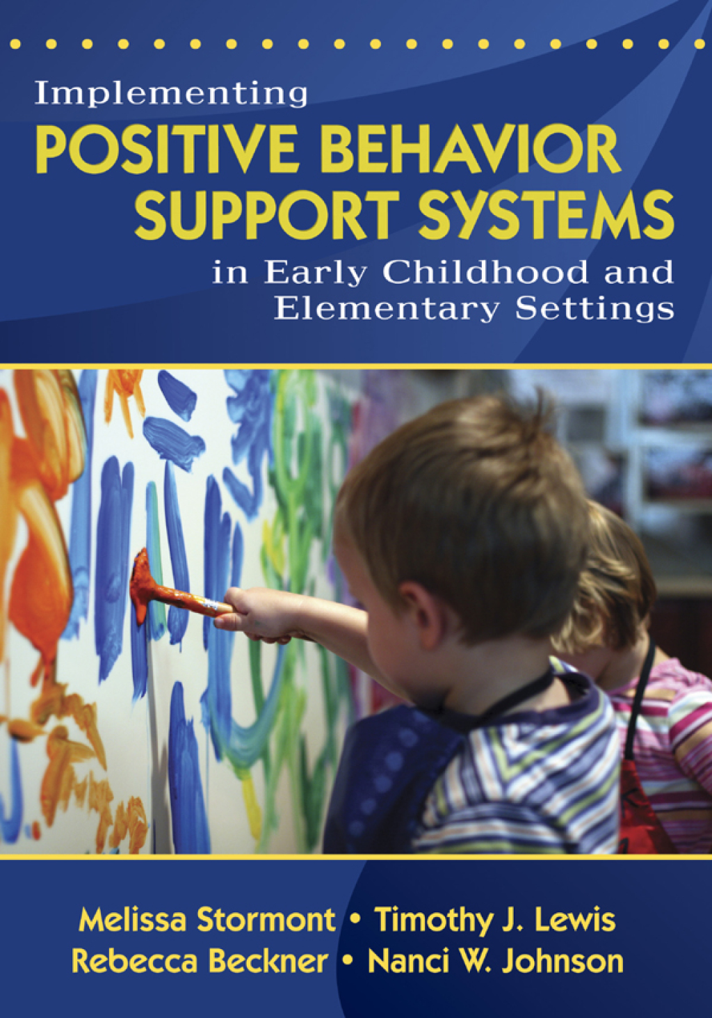 Implementing Positive Behavior Support Systems in Early Childhood and Elementary Settings 1st Edition