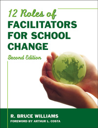 صورة الغلاف: Twelve Roles of Facilitators for School Change 2nd edition 9781412961134