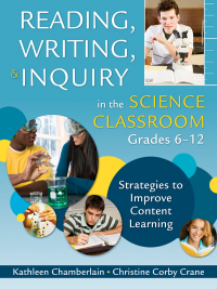 Cover image: Reading, Writing, and Inquiry in the Science Classroom, Grades 6-12 1st edition 9781412960717