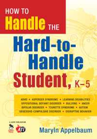 Imagen de portada: How to Handle the Hard-to-Handle Student, K-5 1st edition 9781412964388