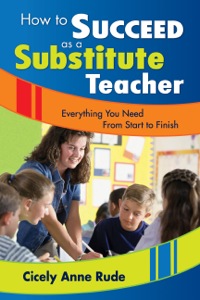 Omslagafbeelding: How to Succeed as a Substitute Teacher 1st edition 9781412944755