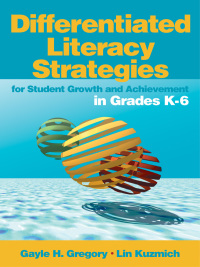 صورة الغلاف: Differentiated Literacy Strategies for Student Growth and Achievement in Grades K-6 1st edition 9780761988816