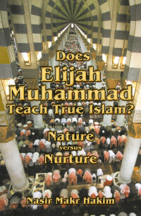 Imagen de portada: Does Elijah Muhammad Teach True Islam - Nature Versus Nurture 1st edition 9781461046202