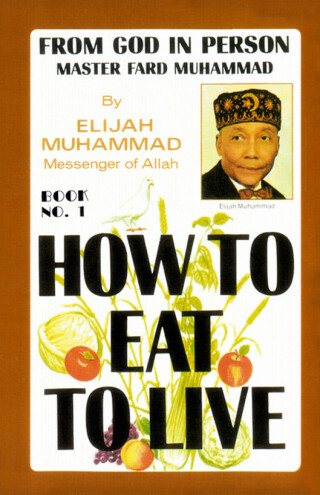 Cover image: How To Eat To Live - Book 1 1st edition 9781884855726