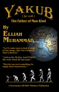 صورة الغلاف: Yakub (Jacob) The Father of Mankind 1st edition 9781884855795