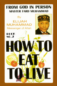 Imagen de portada: How To Eat To Live - Book 2 1st edition 9781884855733