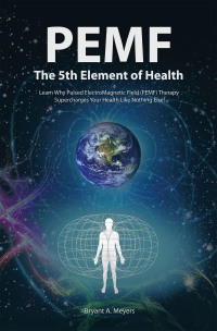 表紙画像: PEMF - The Fifth Element of Health 9781452579221