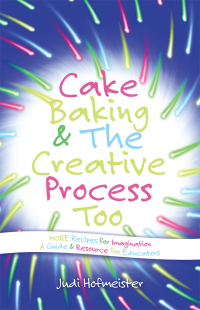 Cover image: Cake Baking & the Creative Process 9781452590042