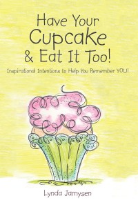 Cover image: Have Your Cupcake & Eat It Too! 9781452599038