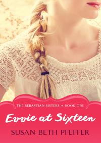 Cover image: Evvie at Sixteen 9781453201053