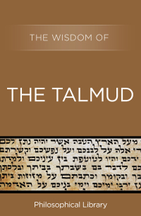 صورة الغلاف: The Wisdom of the Talmud 9781453202210