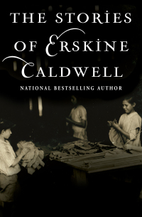Omslagafbeelding: The Stories of Erskine Caldwell 9781453217160