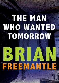 Omslagafbeelding: The Man Who Wanted Tomorrow 9781453226513