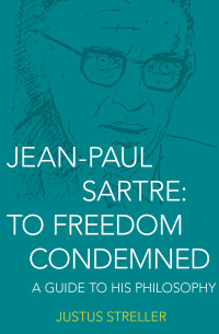 Cover image: Jean-Paul Sartre: To Freedom Condemned 9781453228821