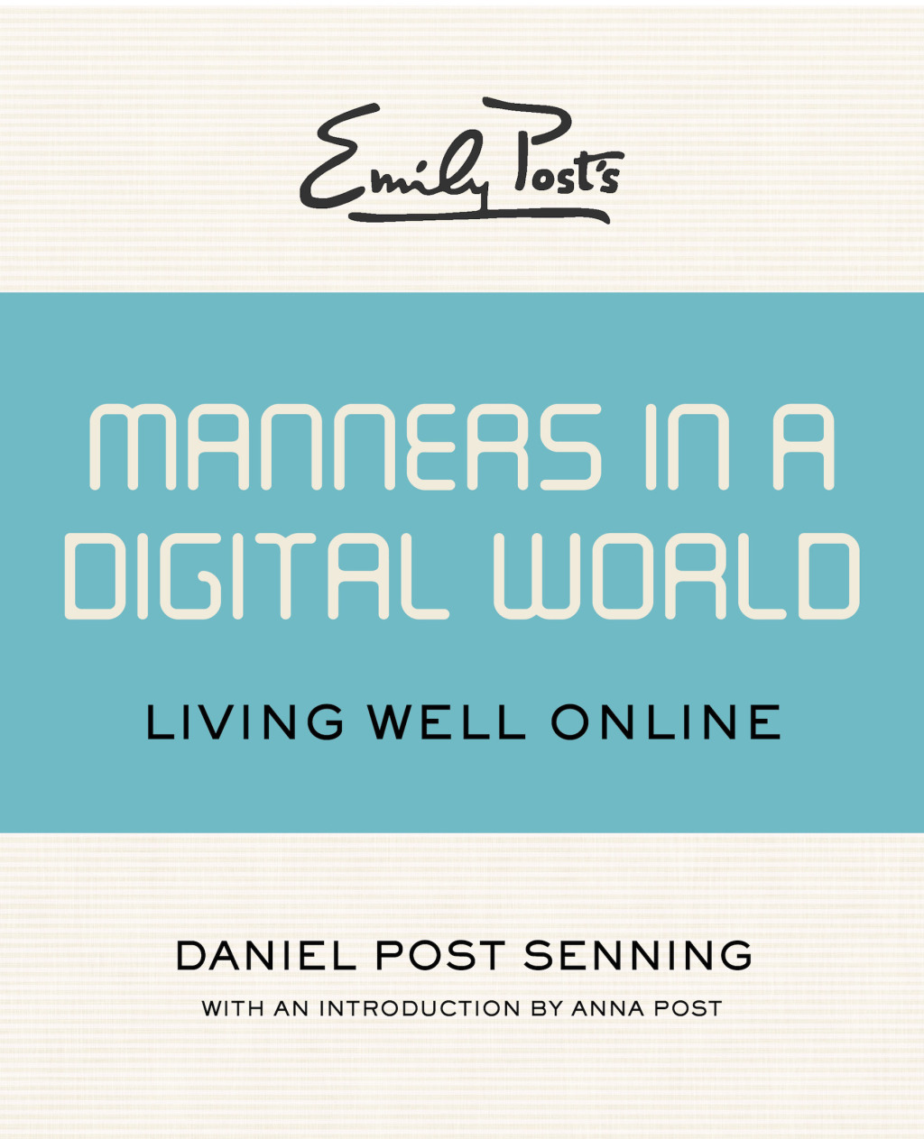 Emily Post’s Manners in a Digital World Living Well Online